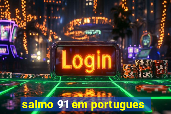 salmo 91 em portugues